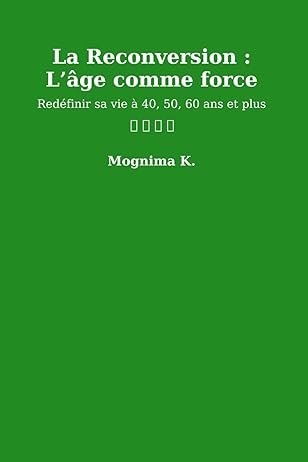 Couverture du livre La reconversion : l’âge comme force de Mognima K